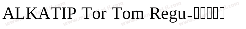 ALKATIP Tor Tom Regu字体转换
